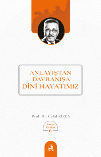 Anlayıştan Davranışa Dini Hayatmız