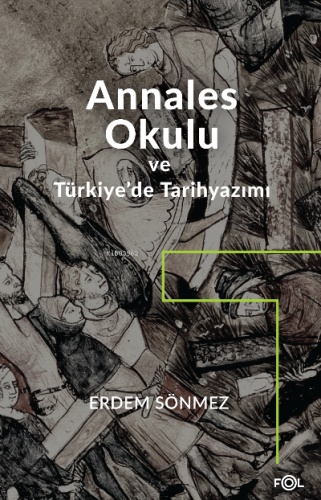 Annales Okulu ve Türkiye'de Tarihyazımı;Annales Okulunun Türkiye'deki 