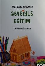 Anne Baba Okulunda Sevgiyle Eğitim