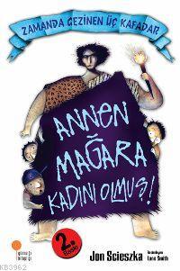 Annen Mağara Kadını Olmuş!; Zamanda Gezinen Üç Kafadar