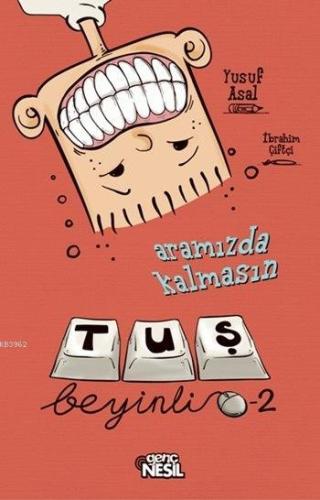 Aramızda Kalmasın; Tuş Beyinli Serisi - 2