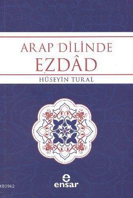 Arap Dilinde Ezdad; Zıt Anlamlı Kelimeler Sözlüğü