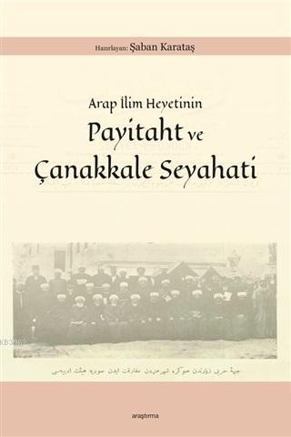 Arap İlim Heyetinin Payitaht ve Çanakkale Seyahati