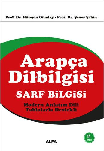 Arapça Dilbilgisi - Sarf Bilgisi; Modern Anlatım Dili - Tablolarla Des