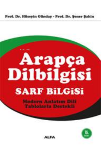 Arapça Dilbilgisi - Sarf Bilgisi; Modern Anlatım Dili - Tablolarla Des