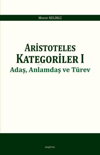 Aristoteles Kategoriler 1; Adaş, Anlamdaş ve Türev