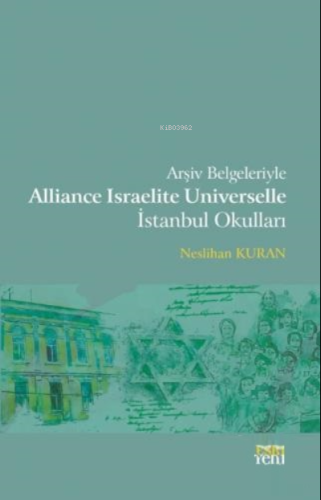 Arşiv Belgeleriyle Alliance Israelite Universelle İstanbul Okulları