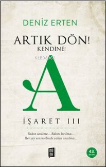 Artık Dön! Kendine!;A İşaret 3