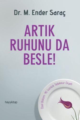 Artık Ruhunu da Besle!