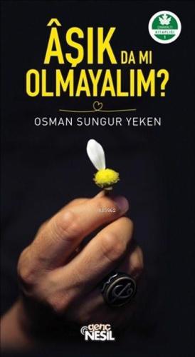 Aşık da mı Olmayalım?; Çınaraltı Kitaplığı 1