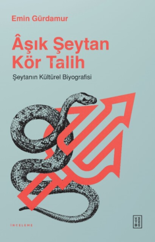 Âşık Şeytan Kör Talih;Şeytanın Kültürel Biyografisi