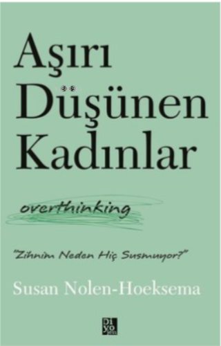 Aşırı Düşünen Kadınlar - Overthinking