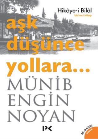 Aşk Düşünce Yollara 1; Hikaye-i Bilal