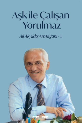 Aşk İle Çalışan Yorulmaz -1