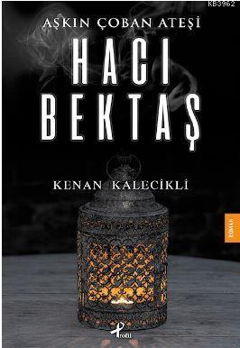 Aşkın Çoban Ateşi; Hacı Bektaş