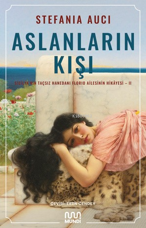 Aslanların Kışı;Sicilya'nın Taçsız Hanedanı Florio Ailesinin Hikâyesi 