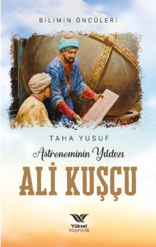 Astronominin Yıldızı Ali Kuşçu