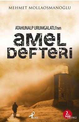 Atahunalp Urumgatlı'nın Amel Defteri