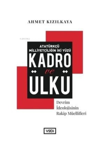 Atatürkçü Milliyetçiliğin İki Yüzü : Kadro ve Ülkü;Devrim İdeolojisini