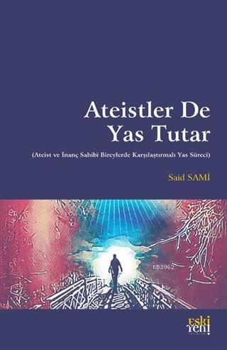 Ateistler De Yas Tutar; (Ateist ve İnanç Sahibi Bireylerde Karşılaştır