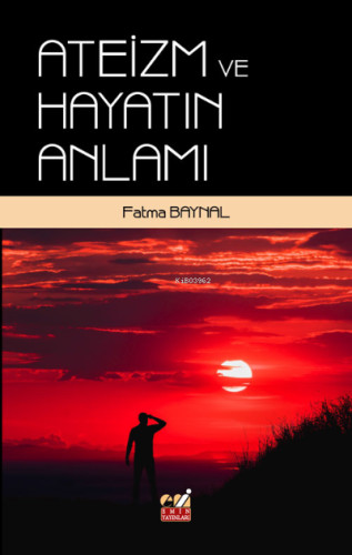 Ateizm ve Hayatın Anlamı