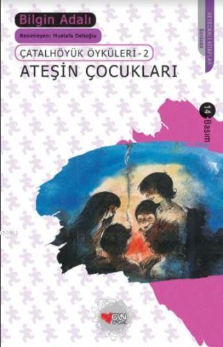 Ateşin Çocukları; Çatalhöyük Öyküleri 2