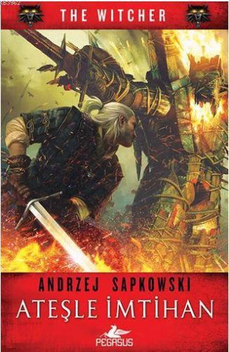 Ateşle İmtihan (The Witcher Serisi - 5)