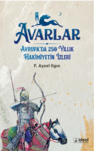 Avarlar ;Avrupa'nın 250 Yıllık Hakimiyetin İzleri