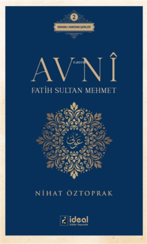 Avni - Fatih Sultan Mehmet ;Osmanlı Hanedan Şairleri 2