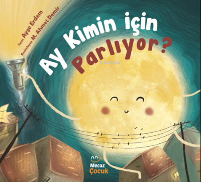 Ay Kimin İçin Parlıyor?