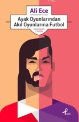 Ayak Oyunlarından Akıl Oyunlarına Futbol