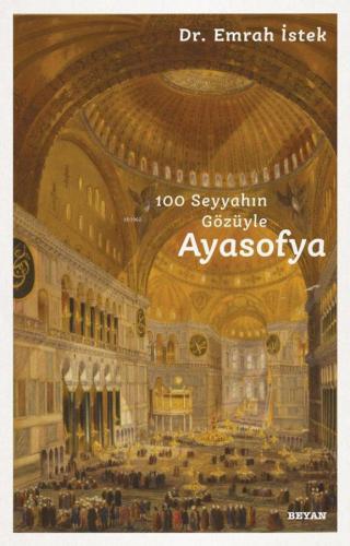 Ayasofya; 100 Seyyahın Gözüyle