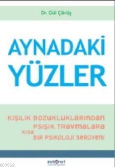 Aynadaki Yüzler; Kişilik Bozukluklarından Psişik Travmalara Kısa bir P