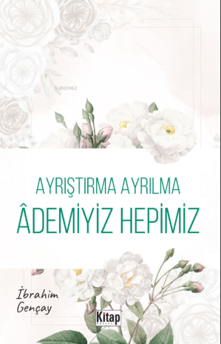 Ayrıştırma Ayrılma Ademiyiz Hepimiz