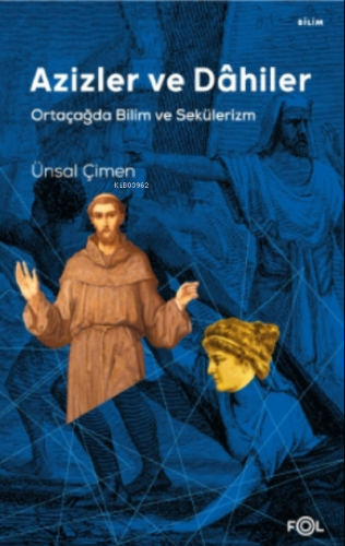 Azizler ve Dâhiler – Ortaçağda Bilim ve Sekülerizm –