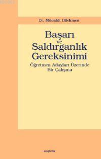 Başarı ve Saldırganlık Gereksinimi; Öğretmen Adayları Üzerinde Bir Çal