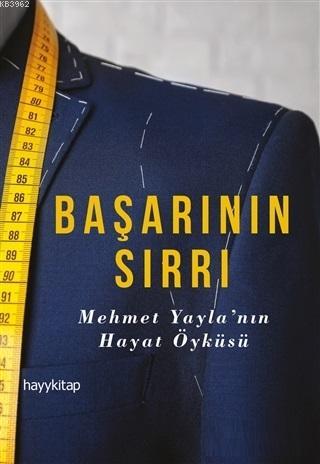 Başarının Sırrı; Mehmet Yayla'nın Hayat Öyküsü