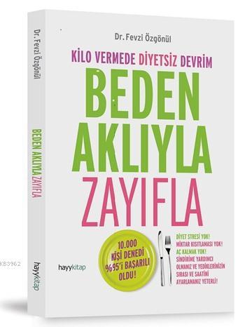 Beden Aklıyla Zayıfla; Kilo Vermede Diyetsiz Devrim