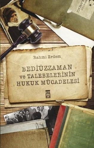 Bediüzzaman ve Talebelerinin Hukuk Mücadelesi