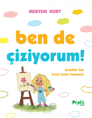 Ben de Çiziyorum!;Çocuklar İçin Temel Çizim Teknikleri