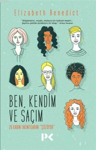 Ben Kendim ve Saçım 26 Kadın Takıntılarını Çözüyor