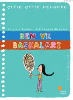 Ben ve Başkaları; Çıtır Çıtır Felsefe 16. Kitap