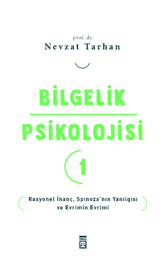 Bilgelik Psikolojisi- 1;Rasyonel İnanç Spinoza'nın Yanılgısı ve Evrimi