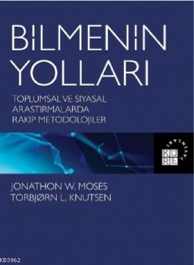 Bilmenin Yolları; Toplumsal ve Siyasal Araştırmalarda Rakip Metodoloji