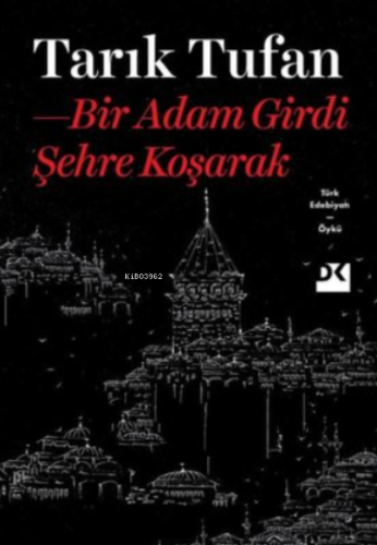 Bir Adam Girdi Şehre Koşarak