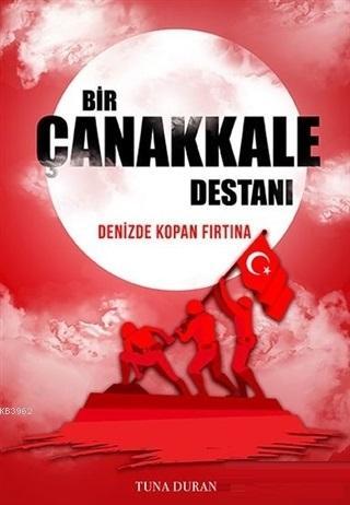 Bir Çanakkale Destanı; Denizde Kopan Fırtına