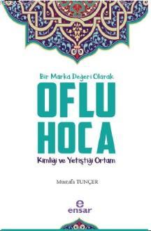 Bir Marka Değeri Olarak Oflu Hoca Kimliği ve Yetiştiği Ortam