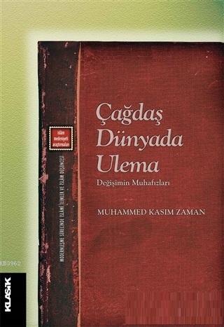 Çağdaş Dünyada Ulema; Değişimin Mnuhafızları