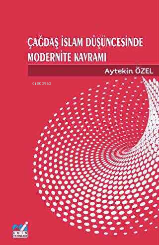 Çağdaş İslam Düşüncesinde Modernite Kavramı