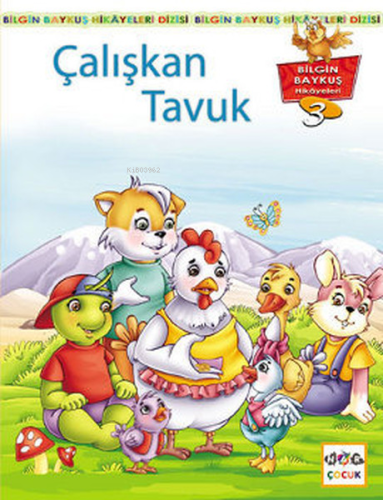 Çalışkan Tavuk; Bilgin Baykuş Hikayeleri Dizisi 3. Kitap